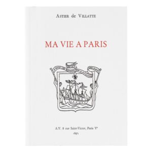 Ma Vie a Paris Astier de Villatte